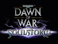 #013Υͥ/ʤ襤˿²о졣Warhammer 40,000Dawn of War - SoulstormפΥǥǤUp