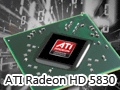 AMDHD 5800꡼β̥ǥATI Radeon HD 5830פȯɽ1120SP