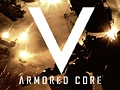 ARMORED CORE VפΥѥåǥ󤬷ꡣ527˸ȤǺǿ꡼󥷥åȤϢ³