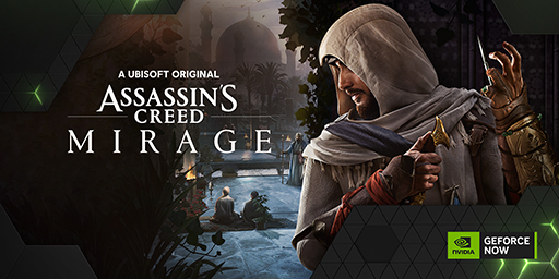 GeForce NOWϡAssassin's Creed Mirageפʤ29ȥɲá10Ϲ60ȥбͽ