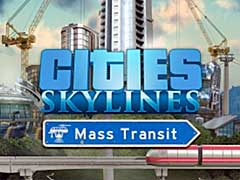 ԻԳȯCities: Skylinesפʣ緿ߥʥʤɤɲäǿDLCMass TransitפΥȥ쥤顼