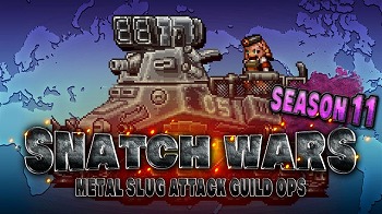 METAL SLUG ATTACKס٥ȡSNATCH WARS SEASON 11ɤ򳫺