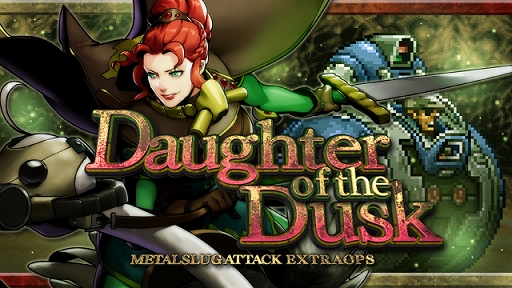 METAL SLUG ATTACKס٥ȡDaughter of the Duskɤ