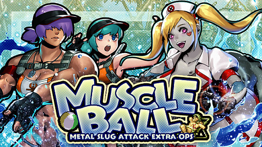 METAL SLUG ATTACKס٥ȡMUSCLE BALLɤ򳫺