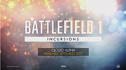 gamescomϡ֥Хȥե1פο⡼ɡIncursionsפȯɽ˥ץߥѥޤ࿷ǥBattlefield 1:Revolutionפȯ