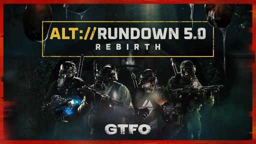 ٤ζϷ塼ƥ󥰥GTFOסALT://Rundown 5.0 - Rebirthפ»ܡ13Ĥοõߥåɲ