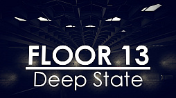 Floor 13: Deep State