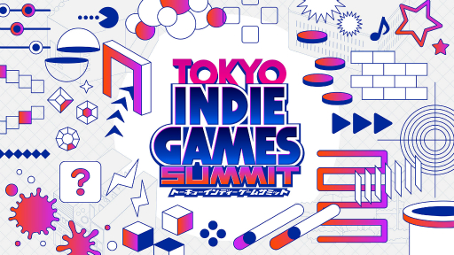 ̣դᥢ䥷塼ʥΥ٥ʤɡTOKYO INDIE GAMES SUMMITױĥʤνޤḁ̈ʡҲ