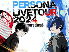 ֥ڥ륽ʡײڥ饤֡PERSONA LIVE TOUR 2024 -more ahead-׳ŷꡣ531塤678͡ѤǼ»