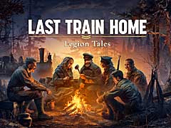 ХĤζιϽʤLast Train HomeפDLC1ơLegion Talesפ꡼ˡȯ䵭ǰڡ»