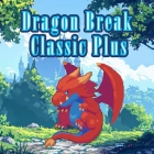 Dragon Break Classic Plus
