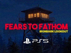 インド発のサイコホラー「Fears to Fathom - Ironbark Lookout」，PS5版を本日発売。火災監視員の主人公が不可解な出来事を体験する