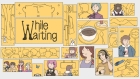 While Waiting -ただ待つゲーム-