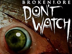 ǺߤǯԵ̣롣ۥ顼ADVBrokenLore: DON\'T WATCHסѥൡǤȯ