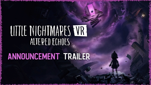 画像ギャラリー No.002のサムネイル画像 / 「リトルナイトメア VR Altered Echoes」，4月24日発売決定。死の危険が潜む不気味な世界をVR視点で冒険できる