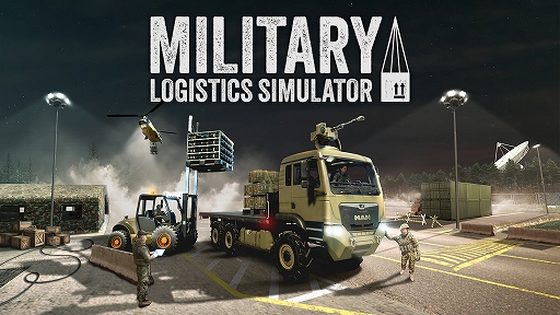 画像ギャラリー No.001のサムネイル画像 / 軍事物流に焦点を当てた「Military Logistics Simulator」配信開始。補給担当官として，車両管理や物資輸送，基地拡張など後方支援任務に挑む
