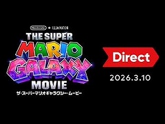 公式番組「ザ・スーパーマリオギャラクシー・ムービー Direct 2026.3.10」が3月10日6：00に配信。映画の最新映像を公開