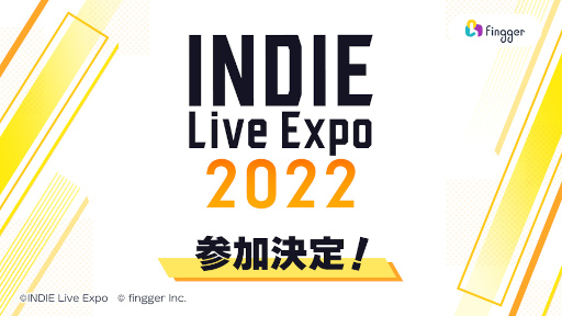  finggerס522˳ŤINDIE Live Expo 2022ɤ˻÷